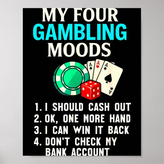 My Four Gambling Moods Funny Casino Gambler Quote  ポスター (正面)