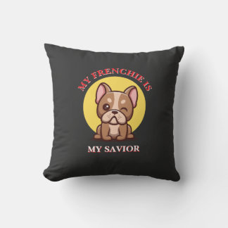 My Frenchie Is My Savior cute French Bulldog Meme クッション