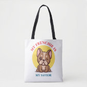 My Frenchie Is My Savior cute French Bulldog Meme トートバッグ (正面)