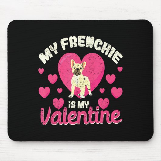 My Frenchie Is My Valentine Valentines Day French  マウスパッド (正面)
