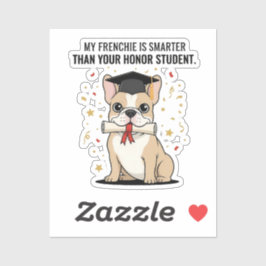 My Frenchie Is Smarter Than Your Honor Student Fun シール