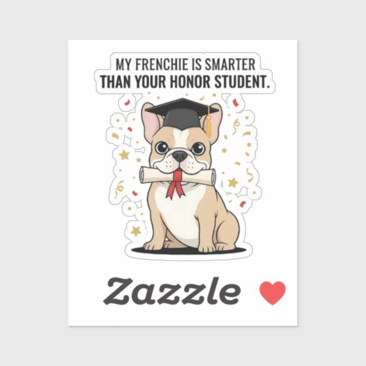 My Frenchie Is Smarter Than Your Honor Student Fun シール (シート)