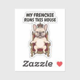 My Frenchie Runs This House Royal French Bulldog シール