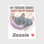 My Frenchie Snores Louder Than My Husband   シール (シート)