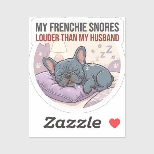 My Frenchie Snores Louder Than My Husband   シール (シート)