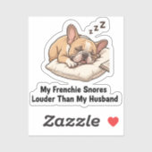My Frenchie Snores Louder Than My Husband Funny De シール (シート)