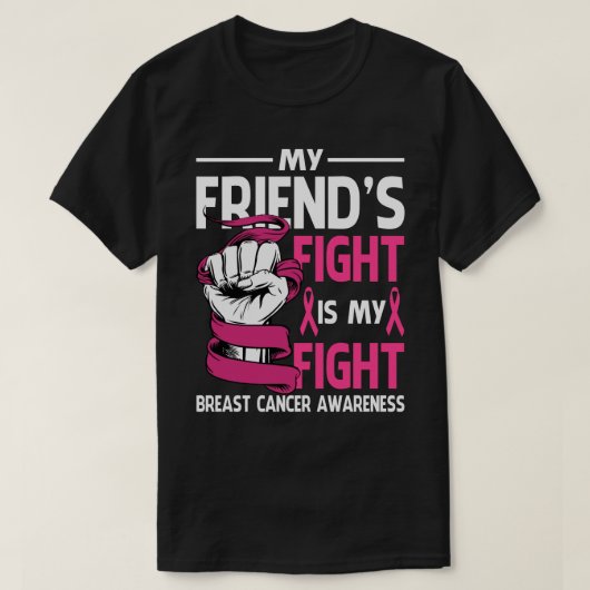 My FRIEND Fight Is My Fight Breast Cancer Awarenes Tシャツ (デザイン正面)