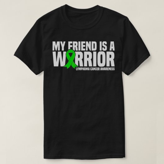 My Friend is a Warrior Lymphoma Cancer Awareness  Tシャツ (デザイン正面)