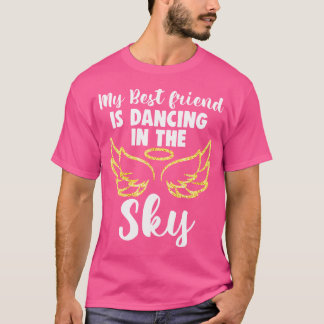 My Friend Is Dancing In The Sky Wings In Memory Me Tシャツ