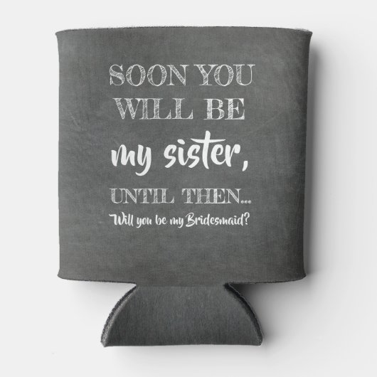 My Future Sister - おもしろい Bridesmaid Proposal 缶クーラー (正面)