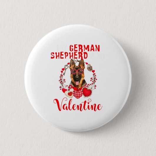 My German Shepherd Is My Valentine Funny Dog Lover 缶バッジ (正面)