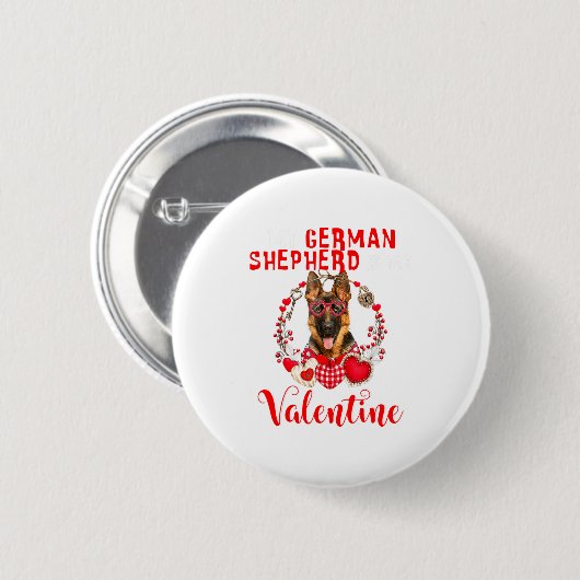 My German Shepherd Is My Valentine Funny Dog Lover 缶バッジ (正面&裏面)