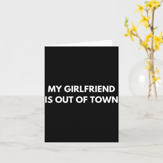 My Girlfriend Is Out Of Town Funny Quote Partner  カード (黄色い花)