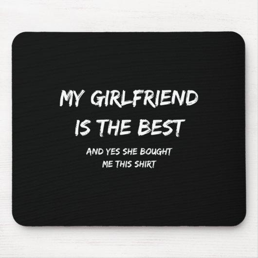 My Girlfriend Is The And Yes She Bought Me This  マウスパッド (正面)