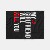 My Girlfriend Will Kill You Relationship Funny Gf  フリースブランケット (正面(横))