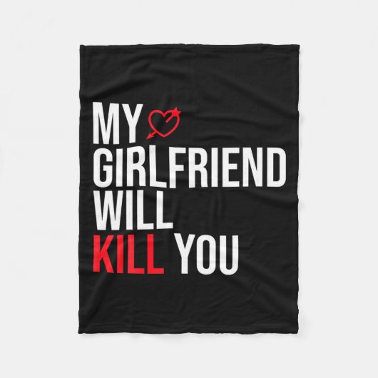 My Girlfriend Will Kill You Relationship Funny Gf  フリースブランケット (正面)
