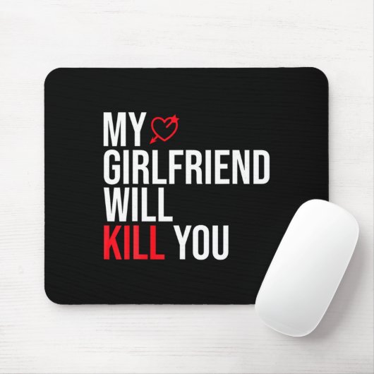 My Girlfriend Will Kill You Relationship Funny Gf マウスパッド (マウス)