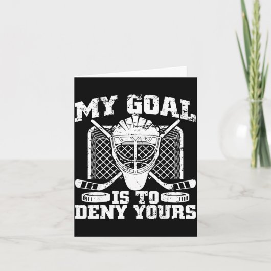 My Goal Is To Deny Yours Hockey Goalie Ice Hockey  カード (正面)