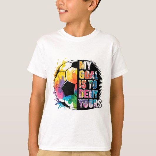 My Goal Is To Deny Yours Soccer Goalie Goalkeeper  Tシャツ (正面)