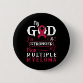 My God Is Stronger Than Multiple Myeloma Awareness 缶バッジ (正面)