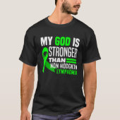 My God Is Stronger Than Non Hodgkin Lymphoma Aware Tシャツ (正面)