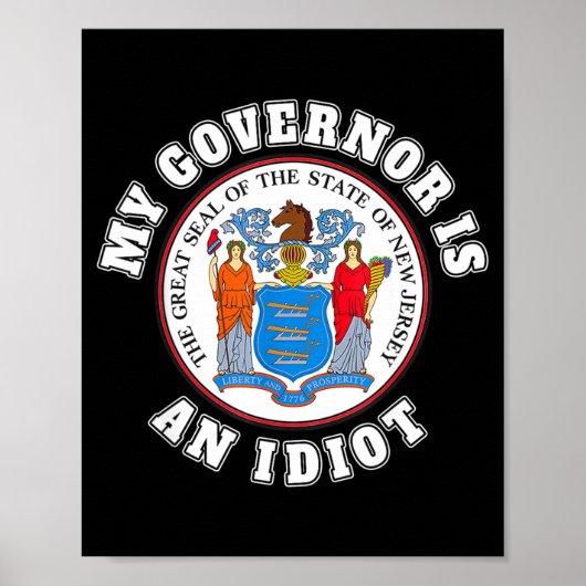 My Governor Is An Idiot Funny New Jersey Tees  ポスター (正面)