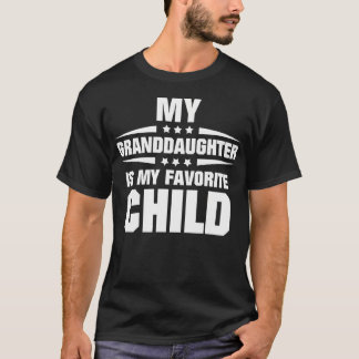 My Granddaughter Is My Favorite Child Tシャツ