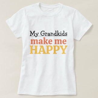 My Grandkids Make Me Happy Quote Grandma Grandpa Tシャツ