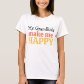 My Grandkids Make Me Happy Quote Grandma Grandpa Tシャツ (正面)