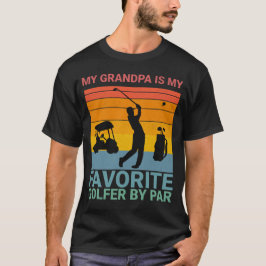 My Grandpa Is my Favorite Golfer  for grandpa Tシャツ