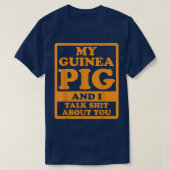 My Guinea Pig And I Talk About You Funny Cavy Frie Tシャツ (デザイン正面)