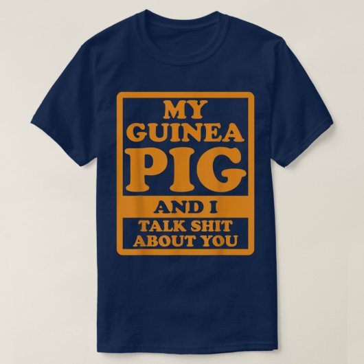 My Guinea Pig And I Talk About You Funny Cavy Frie Tシャツ (デザイン正面)