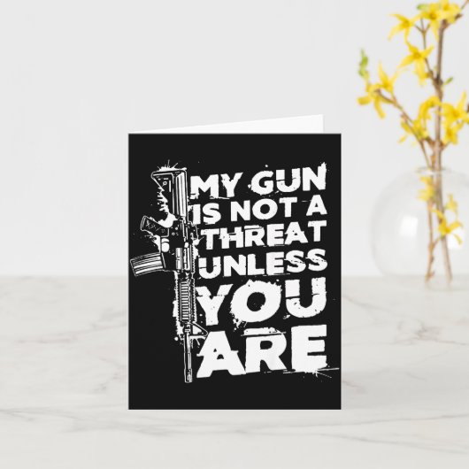 My Gun Is Not A Threat Unless You Are (on Back)  カード (黄色い花)