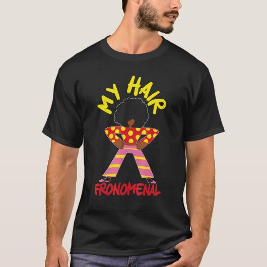 My Hair Fronemal Afrocentric Black Pride Afro Hair Tシャツ (正面)