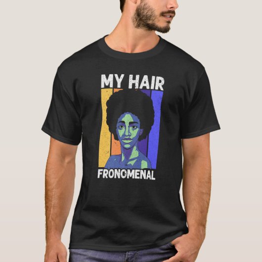 My Hair Fronemal Afrocentric Black Pride Afro Hair Tシャツ (正面)