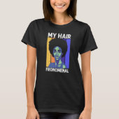 My Hair Fronemal Afrocentric Black Pride Afro Hair Tシャツ (正面)