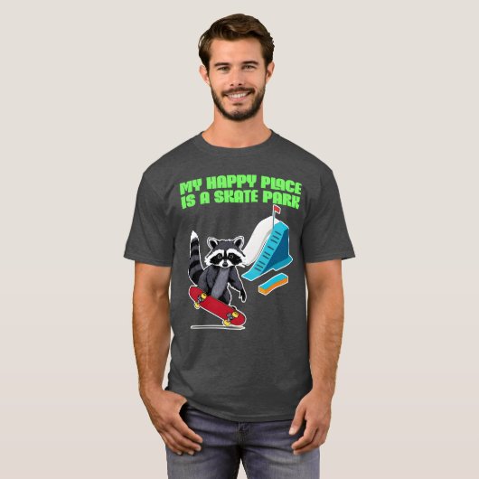 My Happy Place Is a Skate Park funny Tシャツ (正面フル)