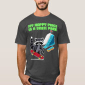 My Happy Place Is a Skate Park funny Tシャツ (正面)