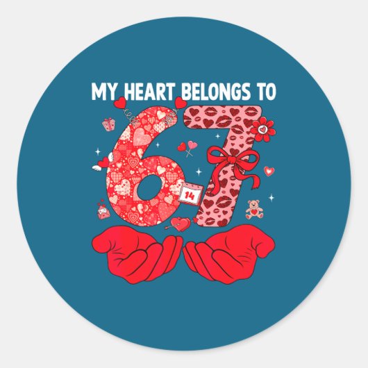 My Heart Belongs To 67 Valentine's Day Six Seven F ラウンドシール (正面)