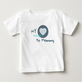 My Heart Belongs to Mommy ベビーTシャツ