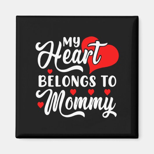 My Heart Belongs To Mommy Valentines Day  マグネット (正面)