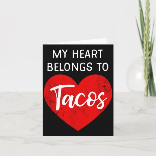 My Heart Belongs To Tacos - Funny Valentines Day  カード (正面)
