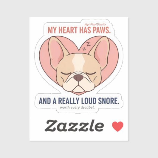 My Heart Has Paws French Bulldog Snore Design シール (シート)