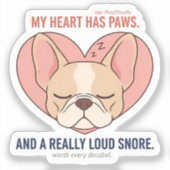 My Heart Has Paws French Bulldog Snore Design シール (正面)