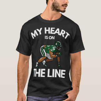 My Heart Is On The Line for football Offensive Lin Tシャツ