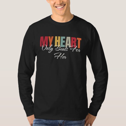 My Heart Only Beats For Her  1 Tシャツ (正面)