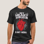 My Heart Surgeon Is Hero Open Heart Surgery By Pas Tシャツ (正面)