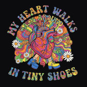 My Heart Walks Around in Tiny Shoes Tシャツ