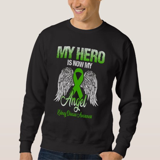 My Hero Is Now My Angel Kidney Disease Awareness スウェットシャツ (正面)