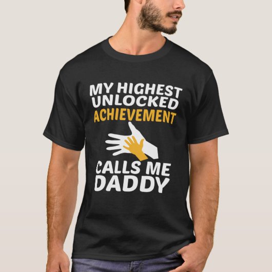 My Highest Unlocked Achievement Calls Me Daddy Fat Tシャツ (正面)